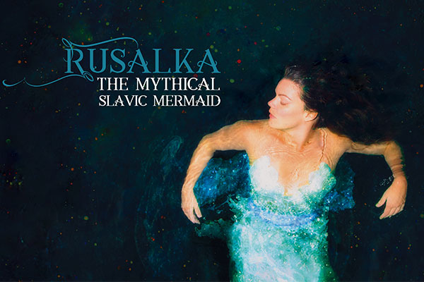 Rusalka: the Mythical, Slavic Water Nymph thumbnail