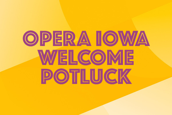 Indianola Guild: OPERA Iowa Welcome Potluck thumbnail